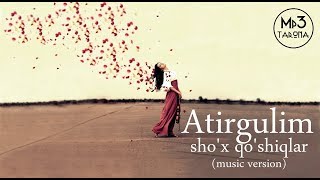 Video thumbnail of "Atirgulim (sho'x qo'shiqlar) |  (new)"