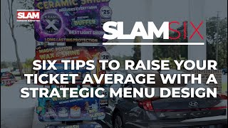 SLAM SIX | Car Wash Menu  6 Tips to Raise Your Ticket Average