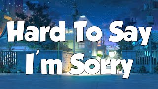 Hard To Say I'm Sorry - Westlife (chicago) (Lyrics) ( MIX LYRICS ) screenshot 4