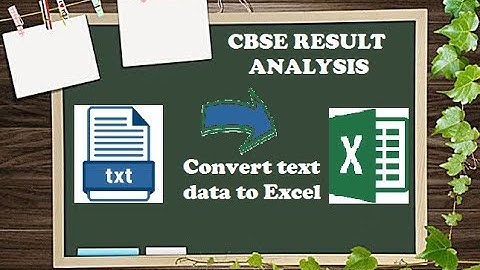 CBSE RESULT ANALYSIS CONVERT TEXT FILE TO EXCEL