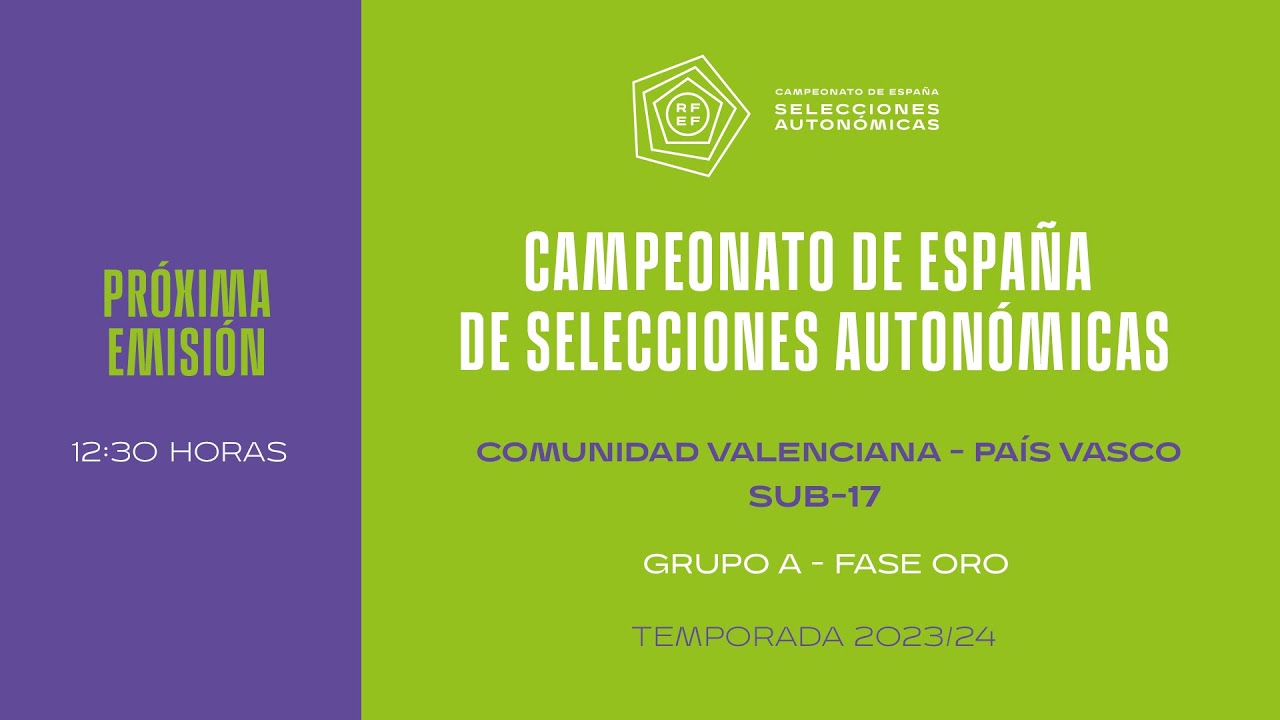 Sub-17 GRUPO A – Fase Oro - Selección Comunidad Valenciana - Selección Vasca -2 Marzo 