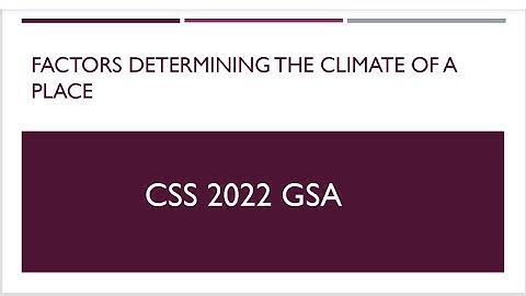 Factors Determining Climate Of A Place | CSS General Science 2023 Question