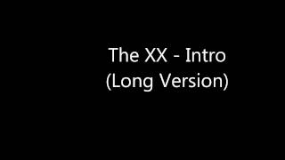 The XX - Intro ( Long Version ) HQ