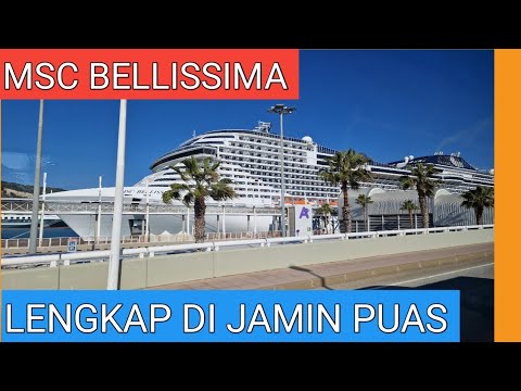 TOUR KAPAL PESIAR BESAR DAN MEWAH - COMPLETE CRUISE  SHIP TOUR MSC BELLISSIMA
