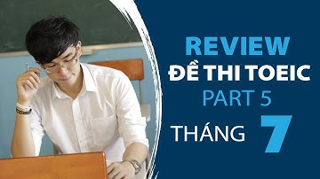 REVIEW ĐỀ THI TOEIC THÁNG 7-2020