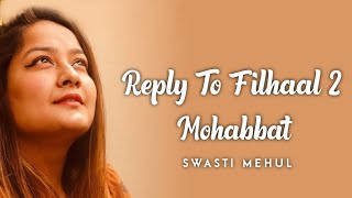 reply to filhaal 2|| SWASTI MEHUL || MY OWN LYRICS