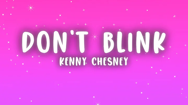 Kenny Chesney - Don't Blink (Lyrics)