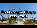 PortAventura History 1995 - 2016