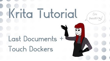 Krita Tutorial 4.1+: Last Document and Touch Dockers