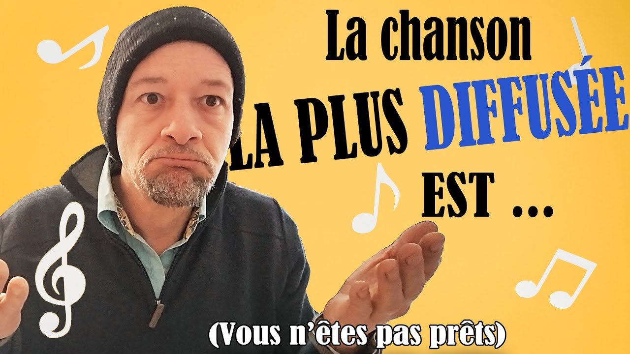 ET LA CHANSON LA PLUS DIFFUSÉE CHAQUE JOUR DANS LE MONDE  EST ... le contoir musical