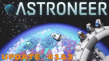 ASTRONEER UPDATE #153 -AUGMENT AND RESEARCH CURVE