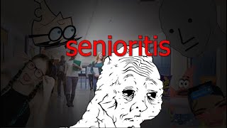 The Case of Senioritis