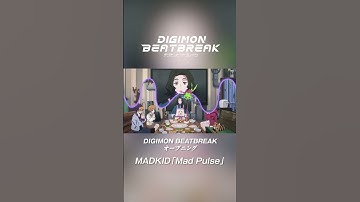 TVアニメ「DIGIMON BEATBREAK」ノンクレジットオープニングムービー／MADKID「Mad Pulse」