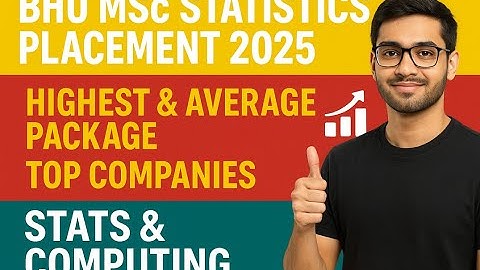 BHU MSc Statistics Placement 2025 | Highest & Average Package, Top Companies | Stats & Computing