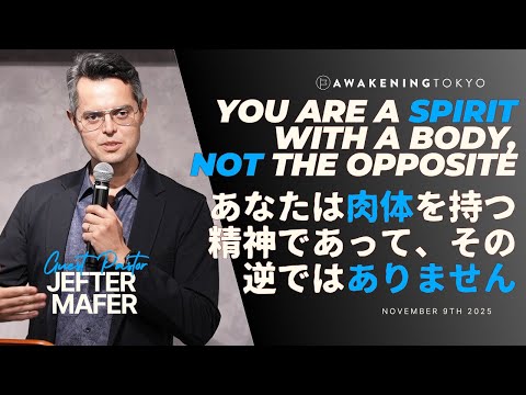 Be Spirit Conscious - not Body Conscious! | Jefter Mafer's Sermon | Awakening Tokyo Church