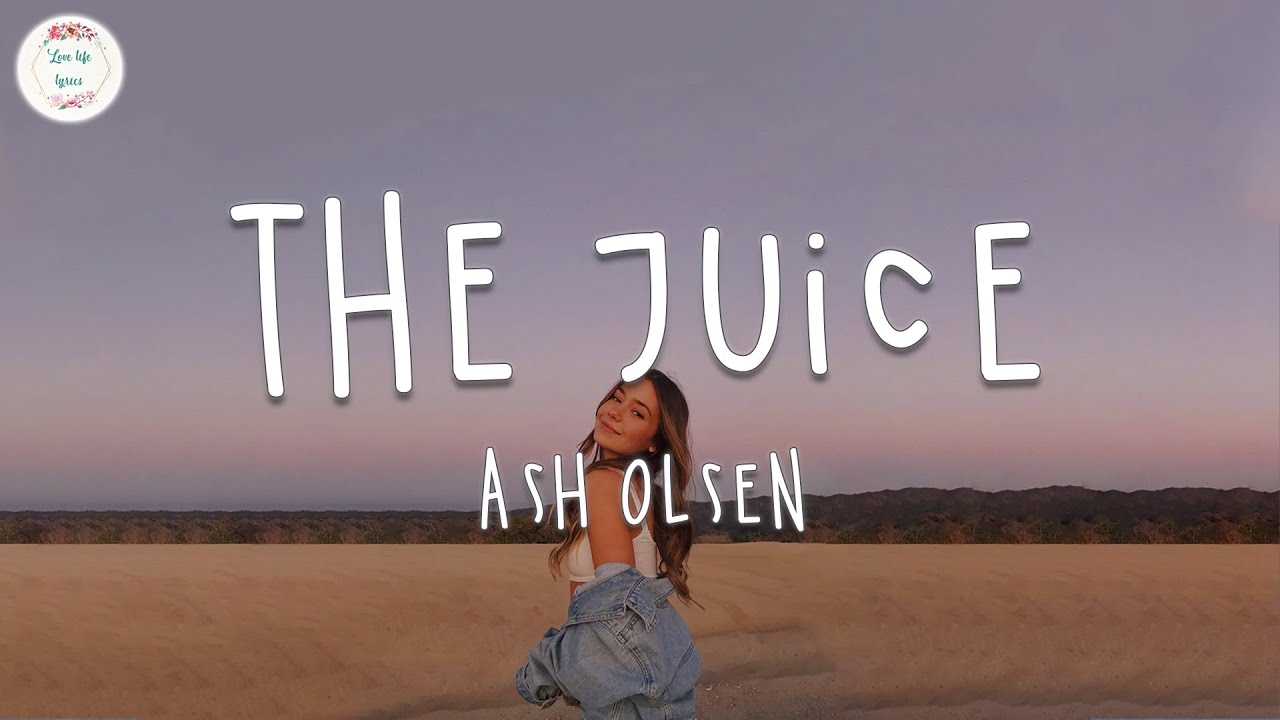 Ash Olsen The Juice (Lyric Video) YouTube