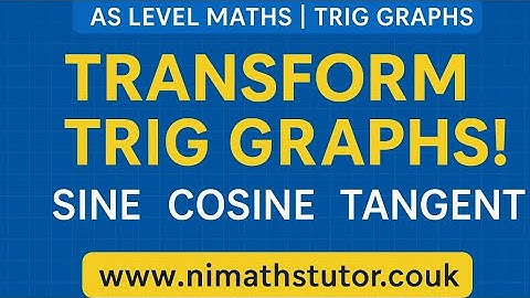 Transformations of Trigonometric Graphs | AS Level Maths Explained