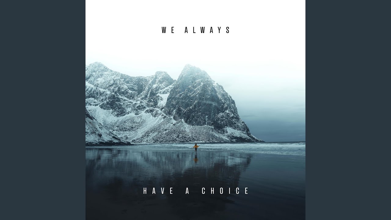 We Always Have A Choice