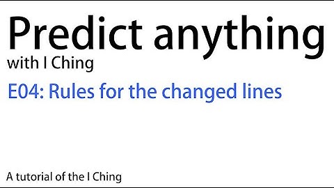 Predict anything with I Ching E04 Rules for the changed lines | Divination