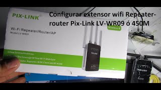 Configurar extensor wifi Repeater router Pix Link LV WR09 ó 450M