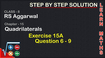 Quadrilaterals| Class 8 Exercise 15A Question 6 - 9 | RS Aggarwal|Learn maths