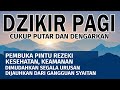 Dzikir Pagi Merdu Sesuai Sunnah, Pembuka Pintu Rezeki, Dimudahkan Segala Urusan | Ust Rudi Andika