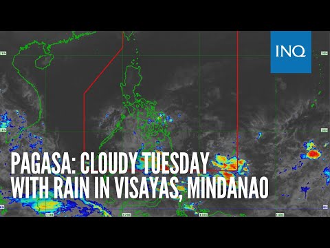 Pagasa: Cloudy Tuesday with rain in Visayas, Mindanao