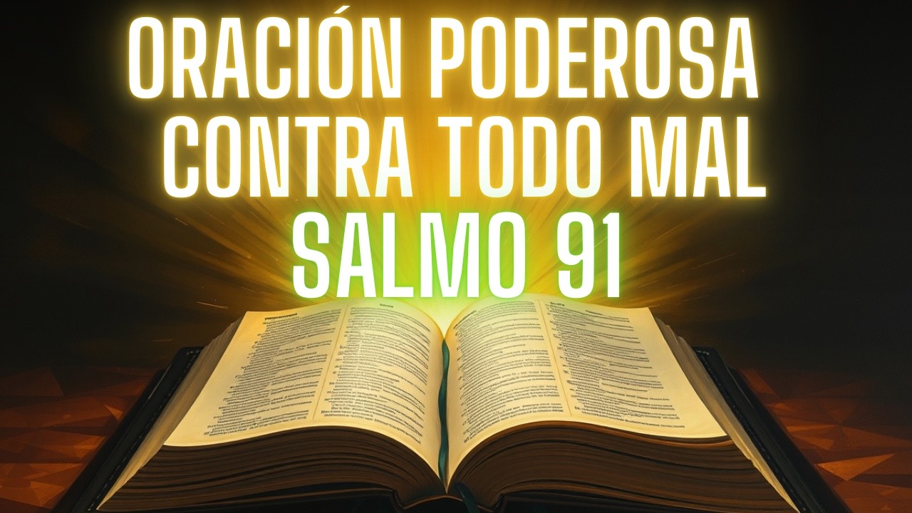 Salmo 91 Oración Poderosa Contra Todo Mal - YouTube