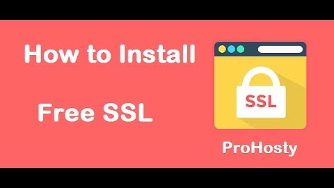 How to Install or Use Free SSL on ProHosty