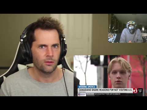 Angry Canadian Reacts to American Reacting to Why Canadians Won't Visit the US