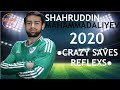 Shahruddin mahammadaliyev 2020 crazy saves  reflexs