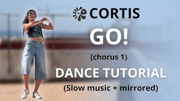 CORTIS “GO!” (chorus 1) DANCE TUTORIAL (slow music + mirrored)