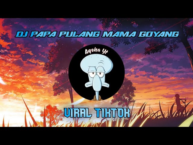 DJ PAPA PULANG MAMA GOYANG VIRAL PADA MASANYA ( Speed Up ) class=