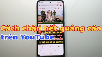 Cách chặn hết quảng cáo trên YouTube
