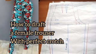 Accurate way to draft and sew a fitted female trouser (pant) with perfect crotch