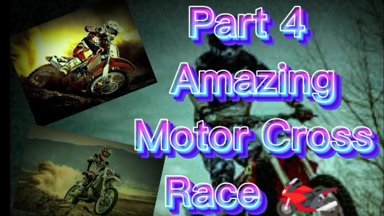 Part 4 Amazing Motor Cross Race full video and any Race video link