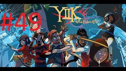 YIIK: A Postmodern RPG Part 49
