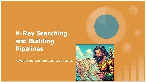 X-Ray Searches & Building Pipelines