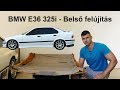 BMW E36 325i - Belső felújítás