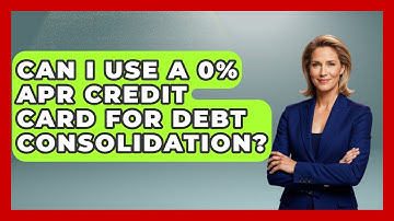 Can I Use A 0% APR Credit Card For Debt Consolidation? - Ask Your Bank Teller