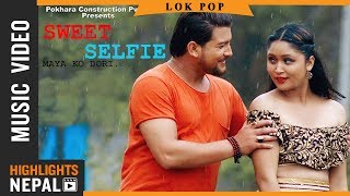 Sweet Selfie | New Nepali Modern Song 2018/2075 | Rajan Karki Ft. Nawa Razz, Swostika