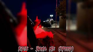 Edis - Bana Ne (speed up) Resimi