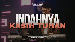 Indahnya Kasih Tuhan - Live From NDC Ministry