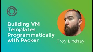 CODE4234: Building VM Templates Programmatically with Packer with Troy Lindsay