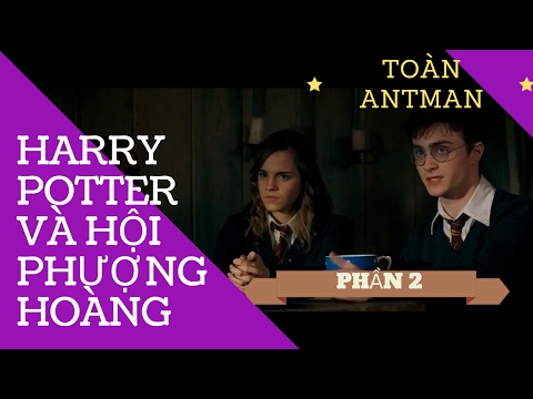 (PHẦN 2)HARRY POTTER VÀ HỘI PHƯỢNG HOÀNG