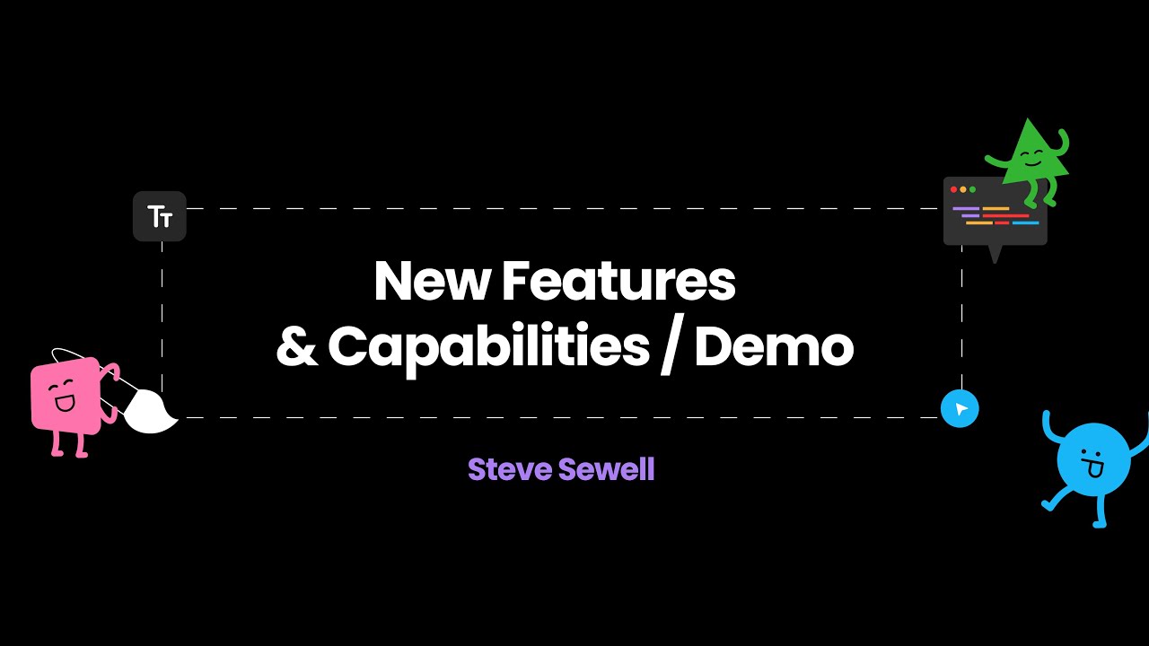 New Features & Capabilities / Demo
