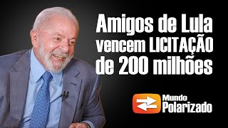 Amigos de Lula vencem licitação de 200 MILHÕES!
