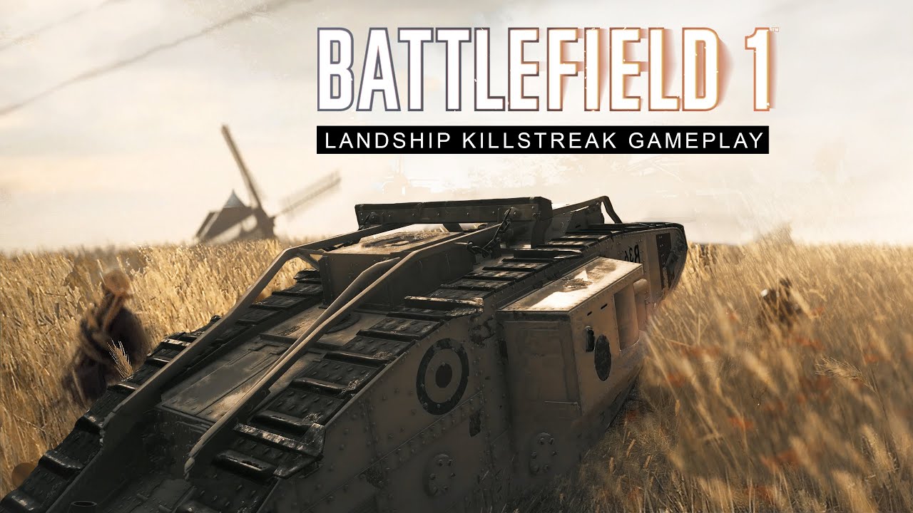 Battlefield 1 - Landship Killstreak Gameplay on River Somme (Operation)