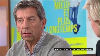 Mieux vivre avec Michel Cymes - C à Vous - 15/02/2016