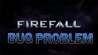 Famous BUG PROBLEM - Firefall Wealth